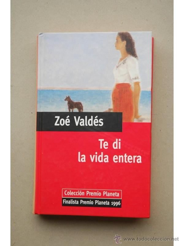 Libros: Te di la vida entera - VALD&Eacute;S, Zoe - Foto 1