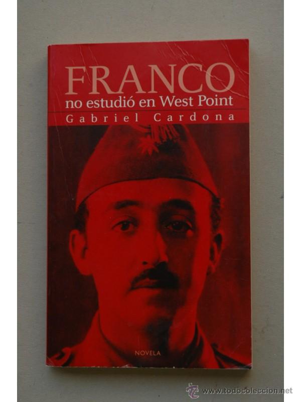 Libros: Franco no estudi&oacute; en West Point - CARDONA, Gabriel - Foto 1
