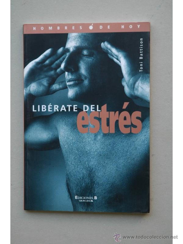 Libros: Lib&eacute;rate del estr&eacute;s - BATTISON, Toni - Foto 1