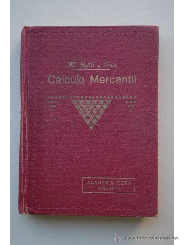 Libros: C&aacute;lculo mercantil - BOFILL Y TR&Iacute;AS, Miguel - Foto 1