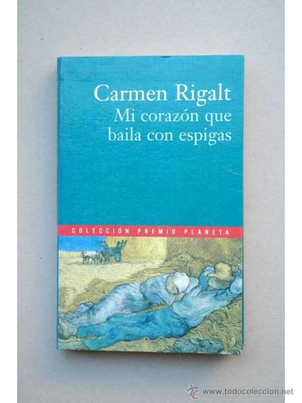 Libros: Mi coraz&oacute;n que baila con espigas - RIGALT, Carmen - Foto 1