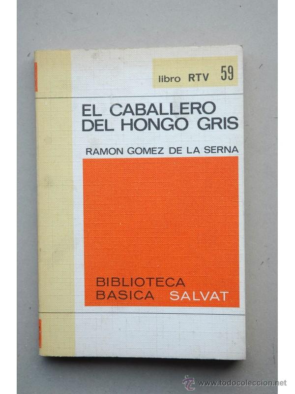 Libros: El caballero del hongo gris - G&Oacute;MEZ DE LA SERNA, Ram&oacute;n - Foto 1
