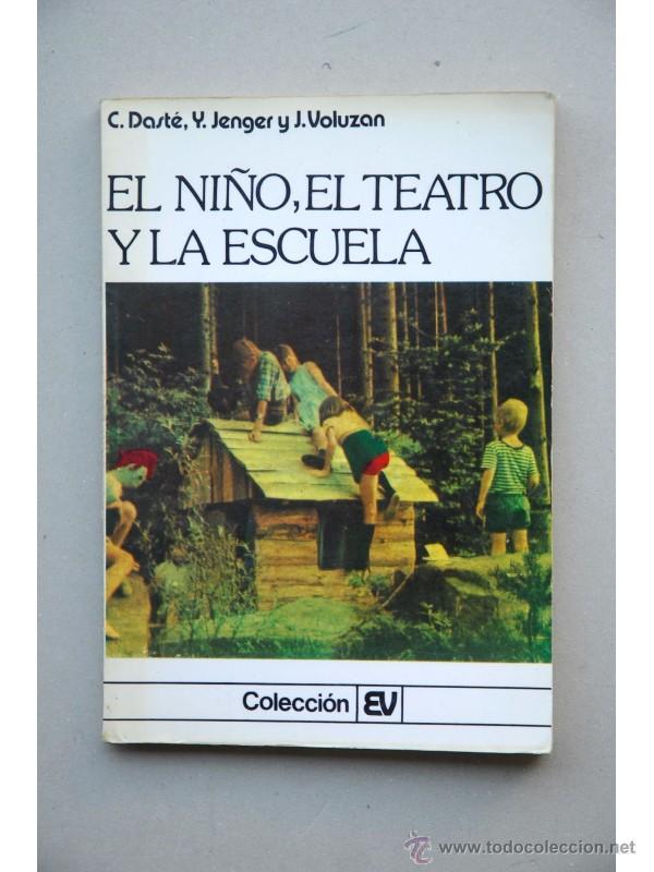 Libros: El ni&ntilde;o, el teatro y la escuela - DASTE, C. - Foto 1