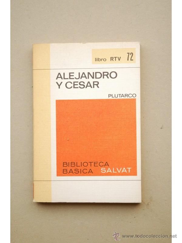 Libros: Alejandro y C&eacute;sar : vidas paralelas - PLUTARCO - Foto 1