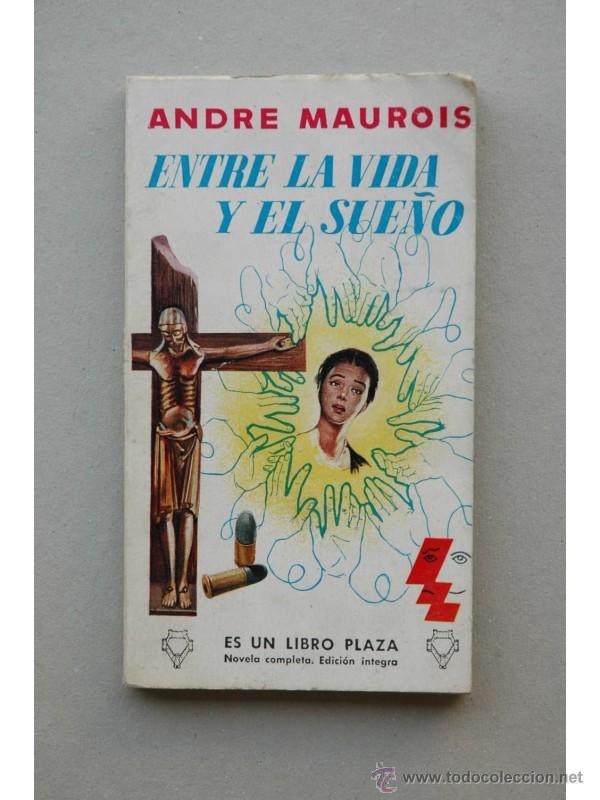 Libros: Entre la vida y el sue&ntilde;o - MAUROIS, Andr&eacute; - Foto 1