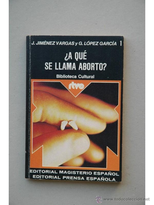 Libros: &iquest;A qu&eacute; se llama aborto? - JIM&Eacute;NEZ VARGAS, J. - Foto 1