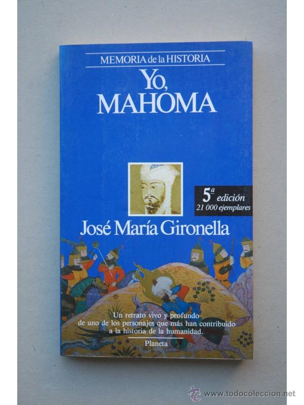 Libros: Yo, Mahoma - GIRONELLA, Jos&eacute; Mar&iacute;a - Foto 1