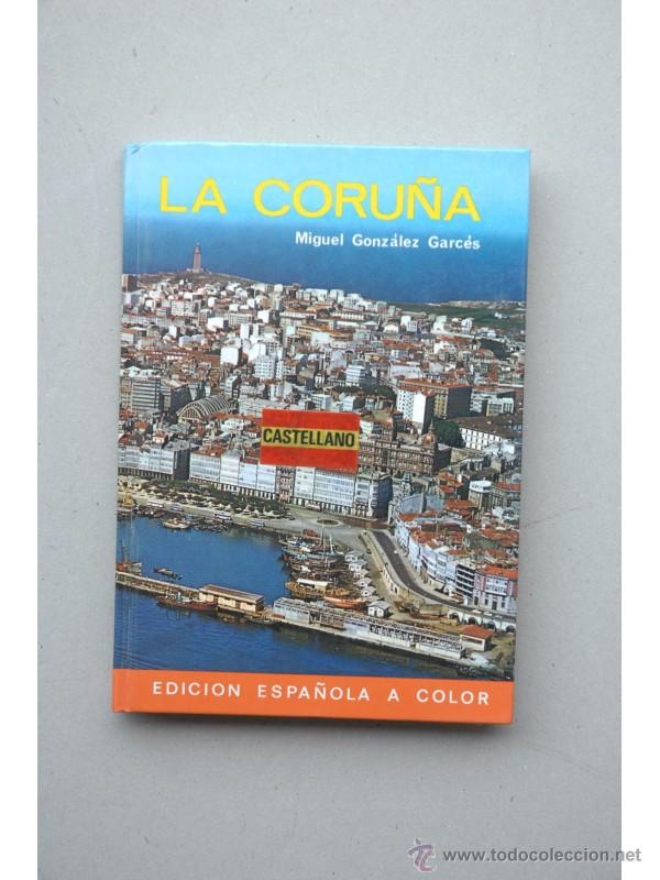 Libros: La Coru&ntilde;a - GONZ&Aacute;LEZ GARC&Eacute;S, Miguel - Foto 1