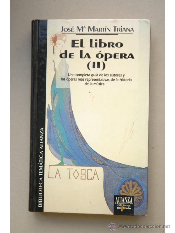 Libros: El libro de la &oacute;pera. Vol II - MART&Iacute;N DE TRIANA, Jos&eacute; M&ordf; - Foto 1