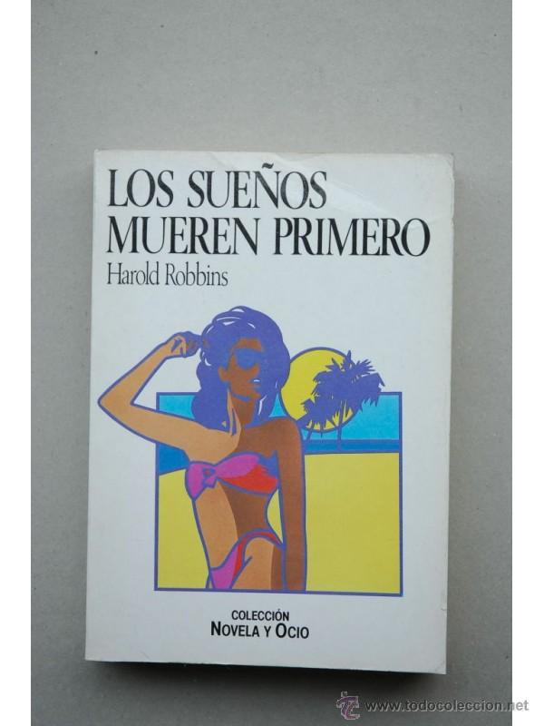 Libros: Los sue&ntilde;os mueren primero - ROBBINS, Harold - Foto 1