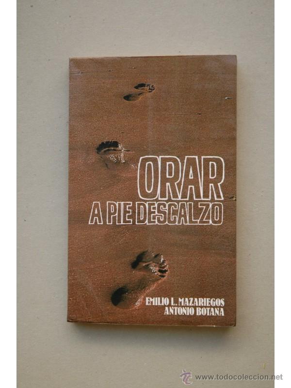 Libros: Orar a pie descalzo - MAZARIEGOS, Emilio L. - Foto 1