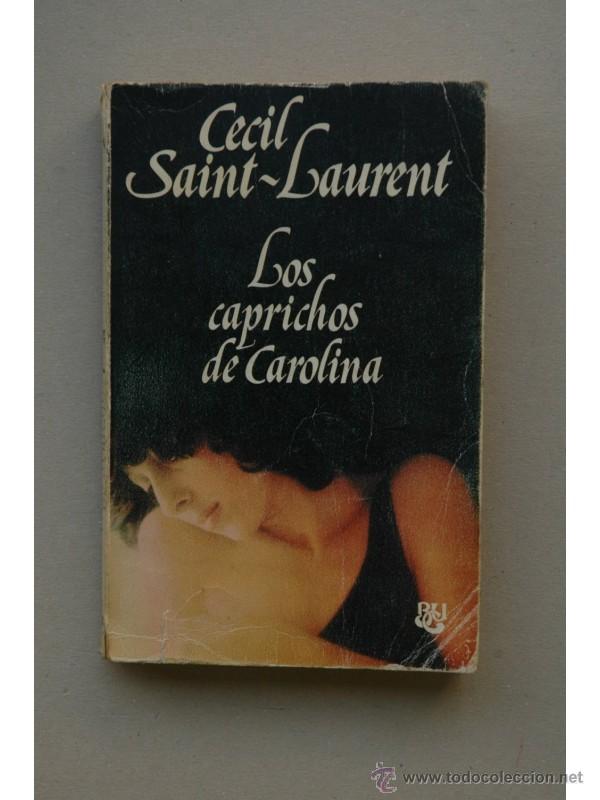 Libros: Los caprichos de Carolina - SAINT-LAURENT, Cecil - Foto 1