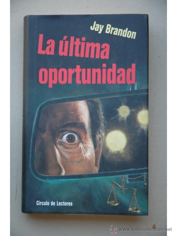 Libros: La &uacute;ltima oportunidad - BRANDON, Jay - Foto 1