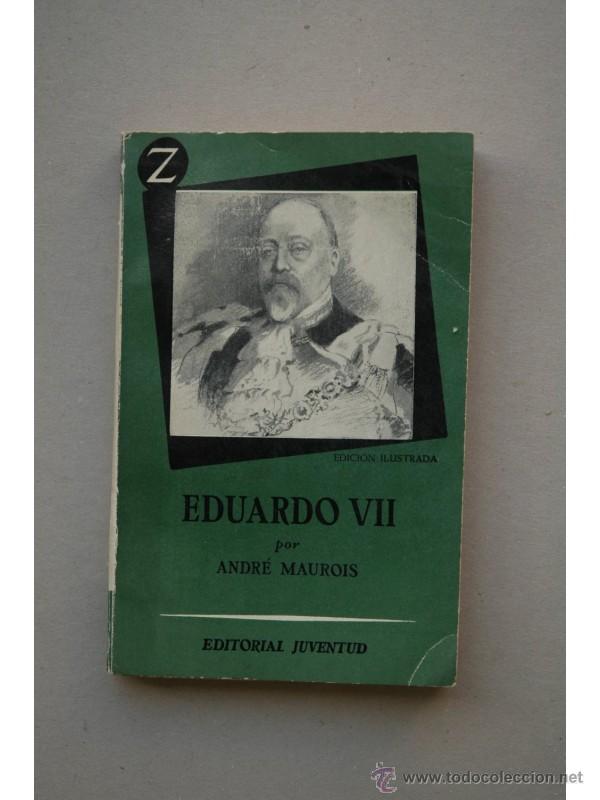 Libros: Eduardo VII y su &eacute;poca - MAUROIS, Andr&eacute; - Foto 1