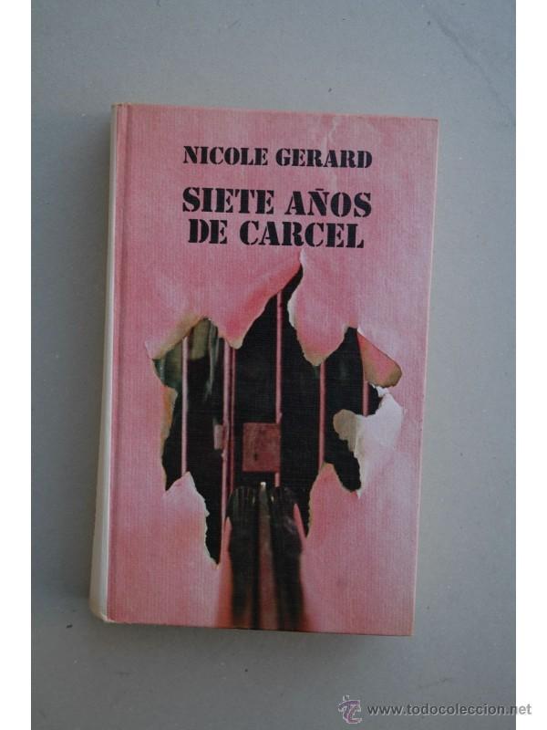 Libros: Siete a&ntilde;os en la carcel - GERARD, Nicole - Foto 1