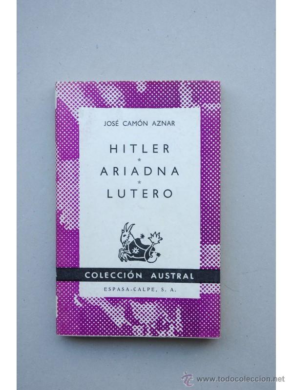 Libros: Hitler, Ariadna, Lutero - CAM&Oacute;N AZNAR, Jos&eacute; - Foto 1