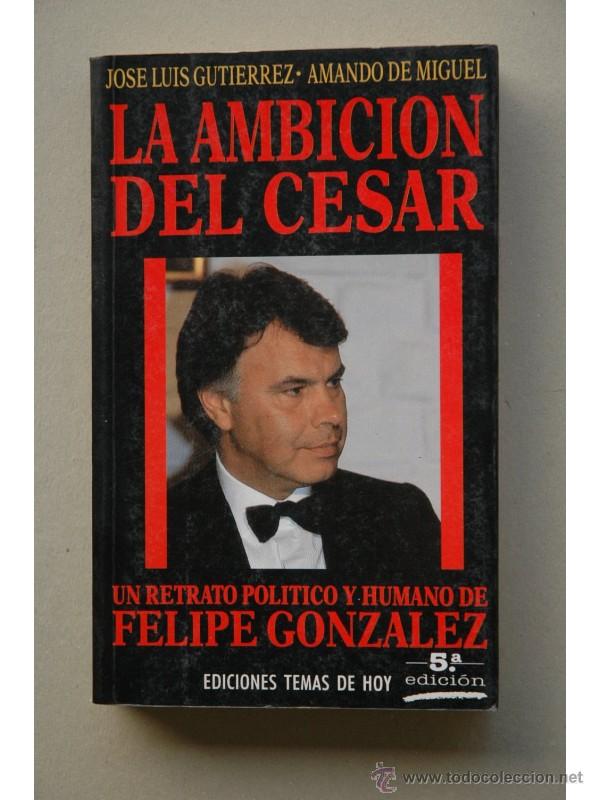 Libros: La ambici&oacute;n del C&eacute;sar - GUTI&Eacute;RREZ, Jos&eacute; Luis - Foto 1