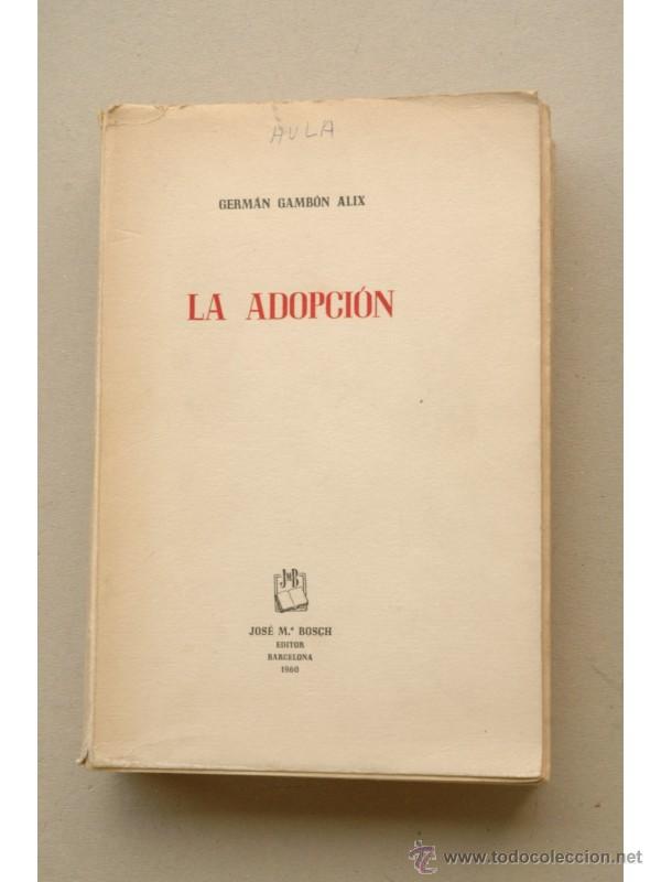 Libros: La adopci&oacute;n - GAMB&Oacute;N ALIX, Germ&aacute;n - Foto 1