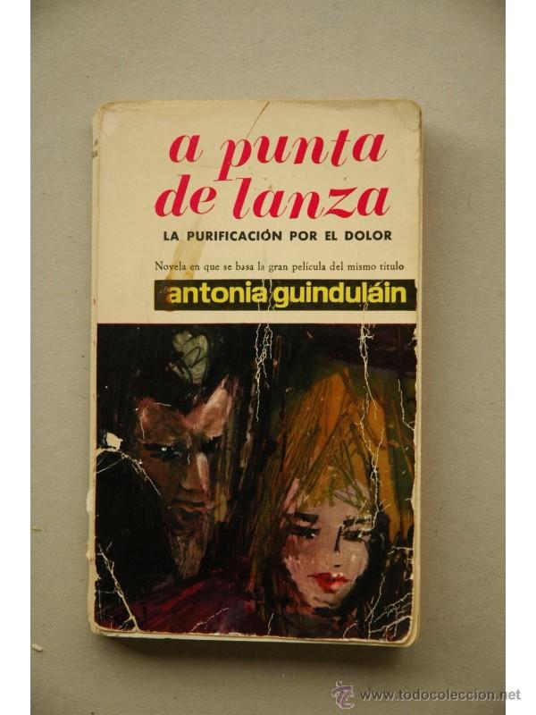 Libros: La punta de lanza : novela - GUINDUL&Aacute;IN, Antonia - Foto 1
