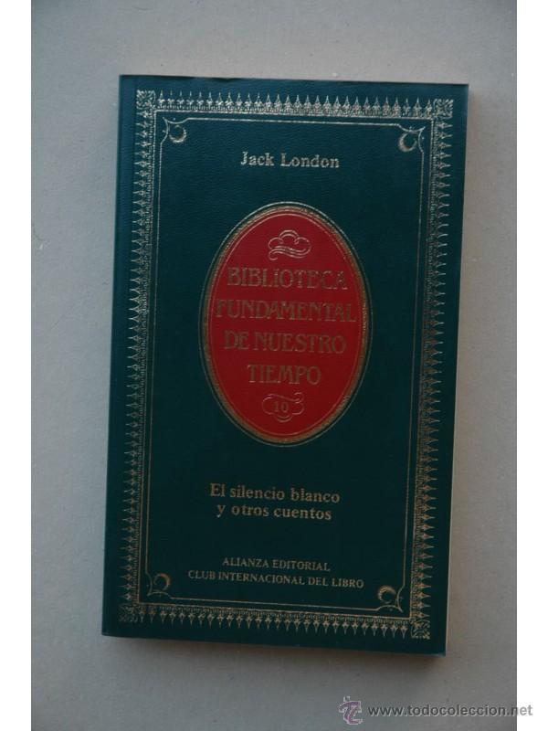 Libros: El silencio blanco , y otros cuentos - LONDON, Jack - Foto 1