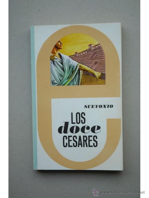 Libros: Los doce C&eacute;sares - SUETONIO TRANQUILO, Cayo - Foto 1