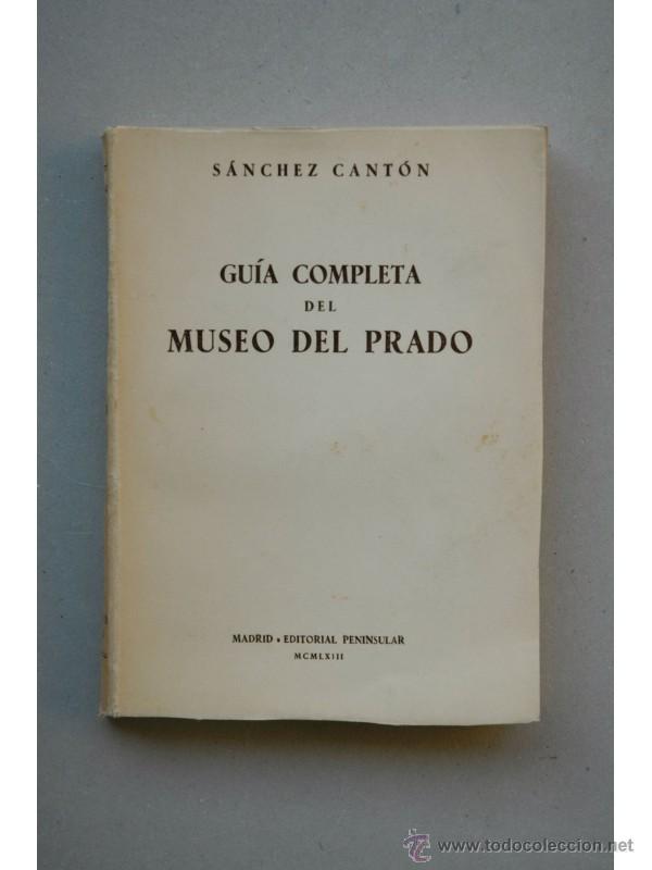 Libros: Gu&iacute;a completa del Museo del Prado - S&Aacute;NCHEZ CANT&Oacute;N, F. J. - Foto 1