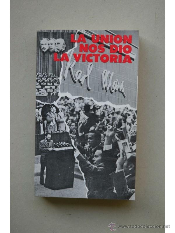 Libros: La UNI&Oacute;N nos dio la victoria : [informe y discursos en el Primer Congreso, 1975]