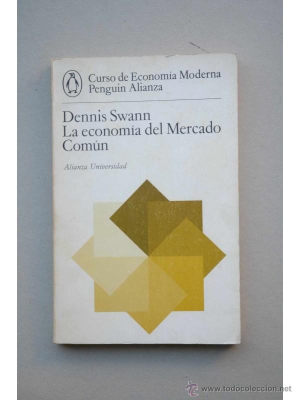 Libros: La econom&iacute;a del Mercado Com&uacute;n - SWANN, Dennis - Foto 1