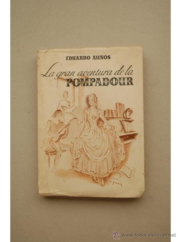 Libros: La gran aventura de la Pompadour - AUNOS, Eduardo - Foto 1