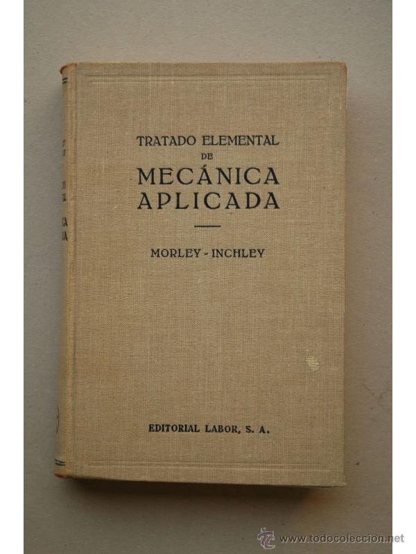 Libros: Tratado elemental de mec&aacute;nica aplicada - MORLEY, Arthur - Foto 1