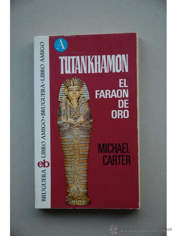 Libros: Tutankhamon, el fara&oacute;n de oro - CARTER, Michael - Foto 1