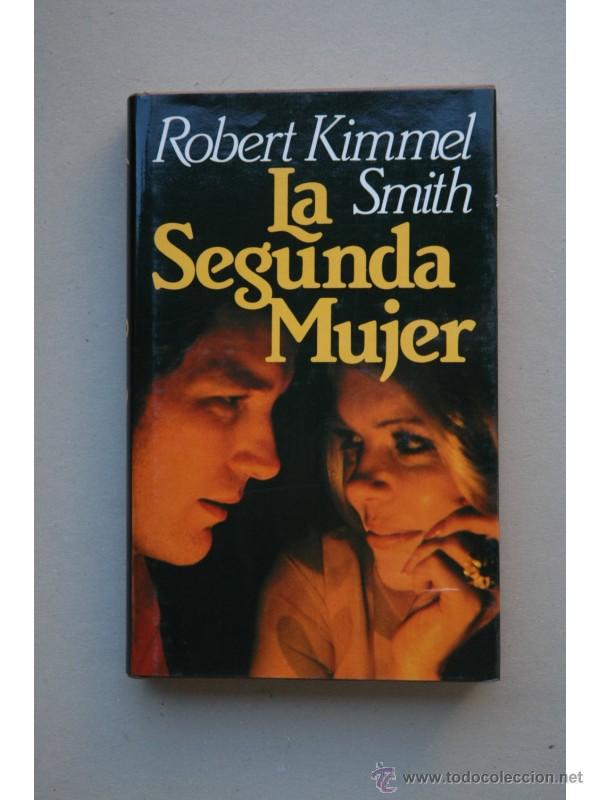 Libros: La segunda mujer - SMITH, Robert Kimmel - Foto 1