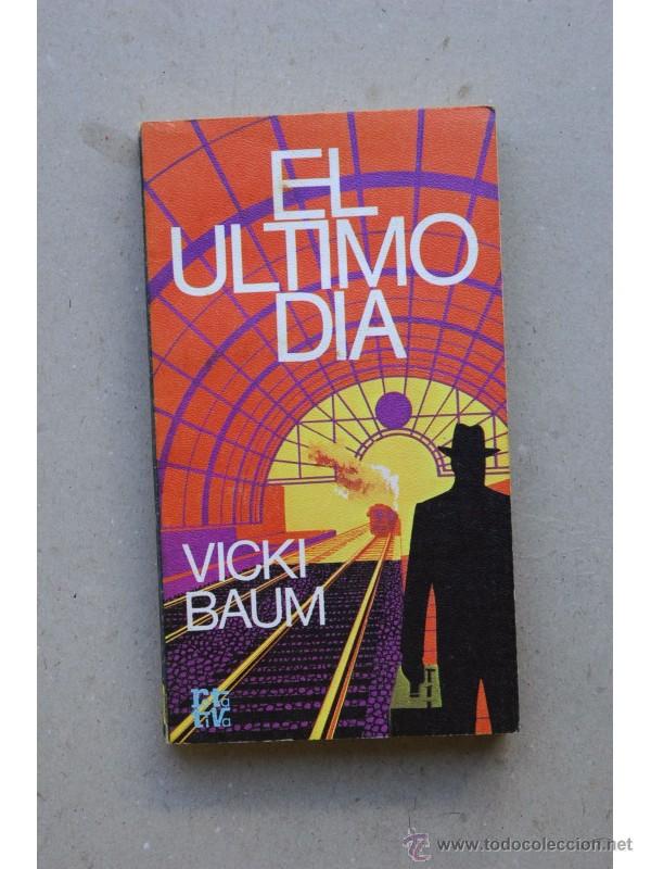 Libros: El &uacute;ltimo d&iacute;a - BAUM, Vicky - Foto 1
