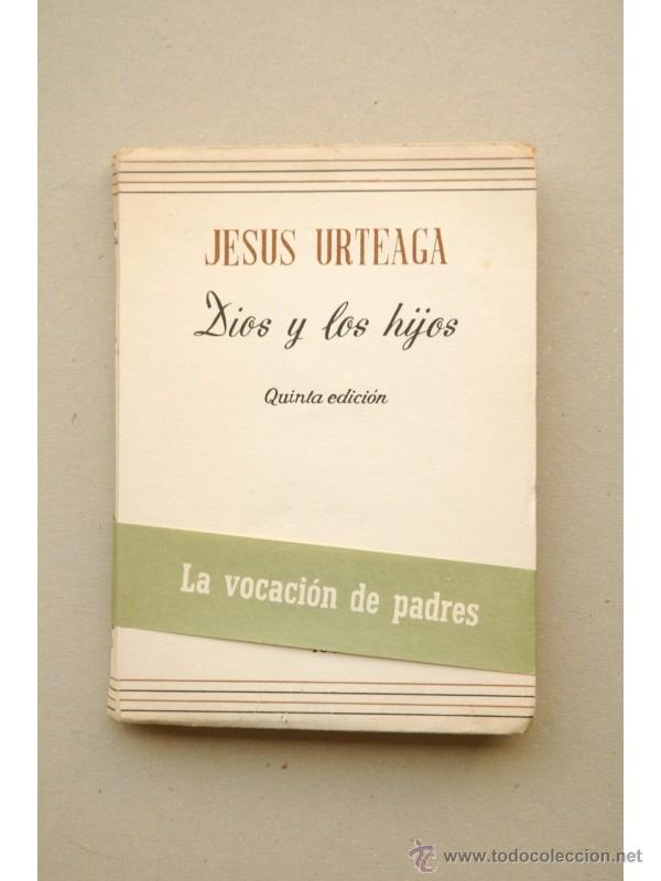 Libros: Dios y los hijos - URTEAGA LOIDI, Jes&uacute;s - Foto 1