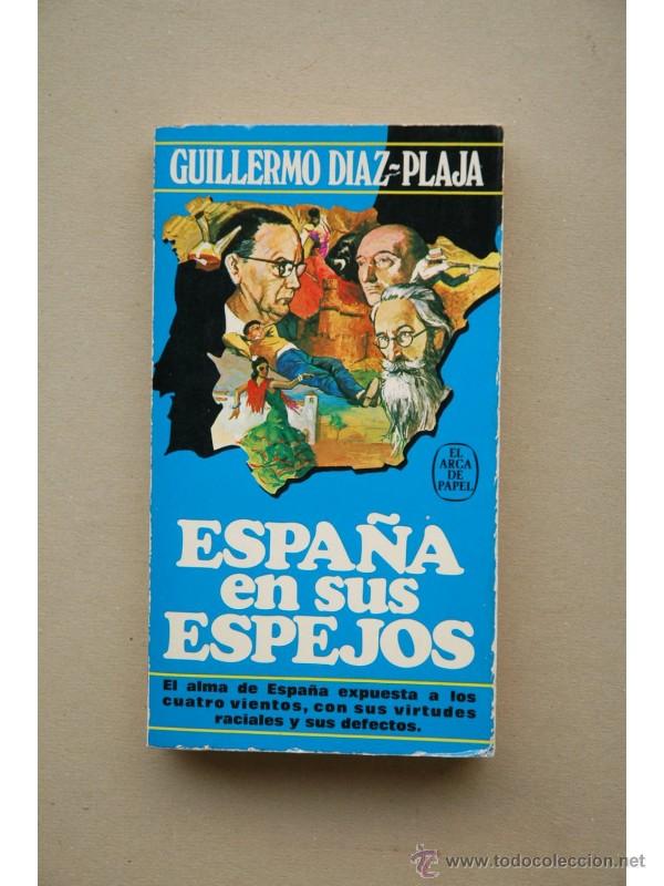 Libros: Espa&ntilde;a en sus espejos - D&Iacute;AZ-PLAJA, Guillermo - Foto 1