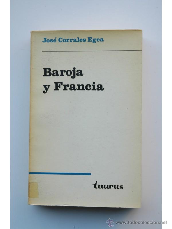 Libros: Baroja y Francia - CORRALES EGEA, Jos&eacute; - Foto 1