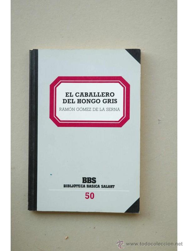 Libros: El caballero del hongo gris - G&Oacute;MEZ DE LA SERNA, Ram&oacute;n - Foto 1