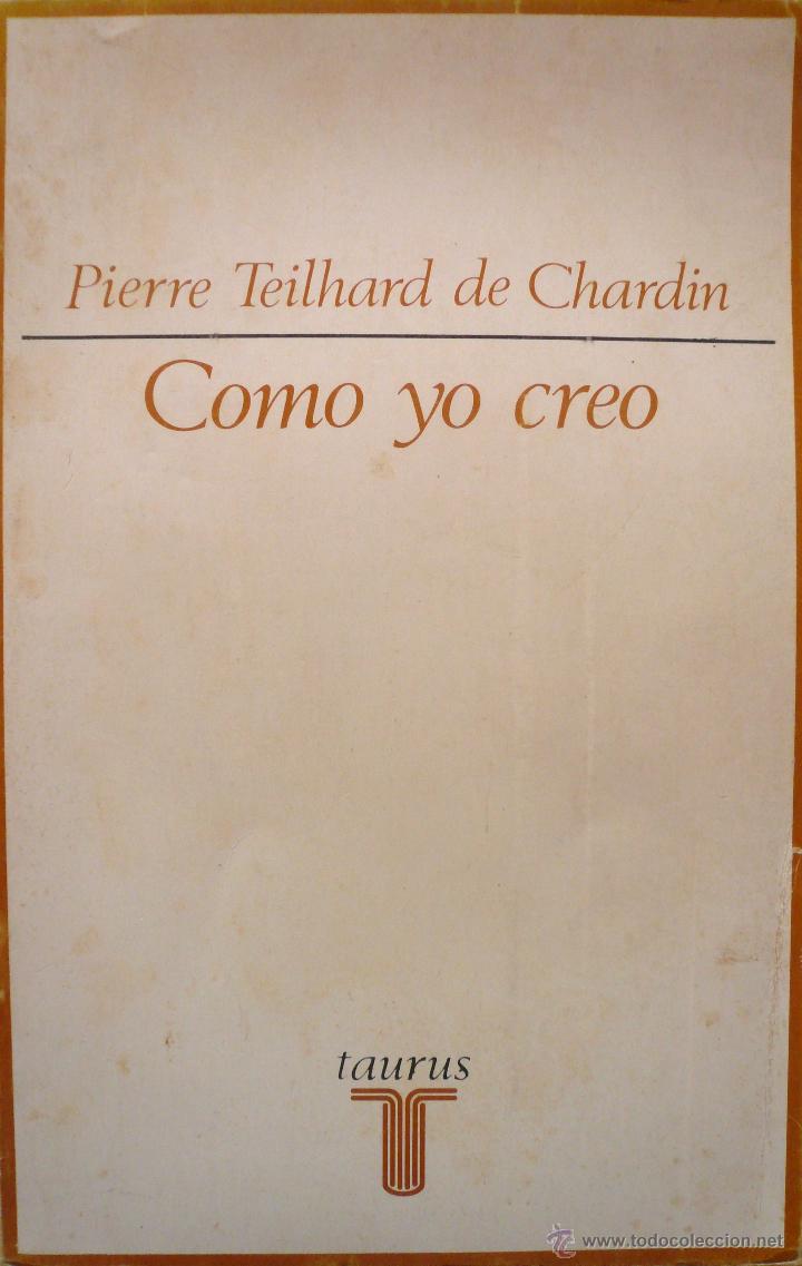 Libros: PIERRE TEILHARD DE CHARDIN / COMO YO CREO / (Ref: 2435-X) - Foto 1