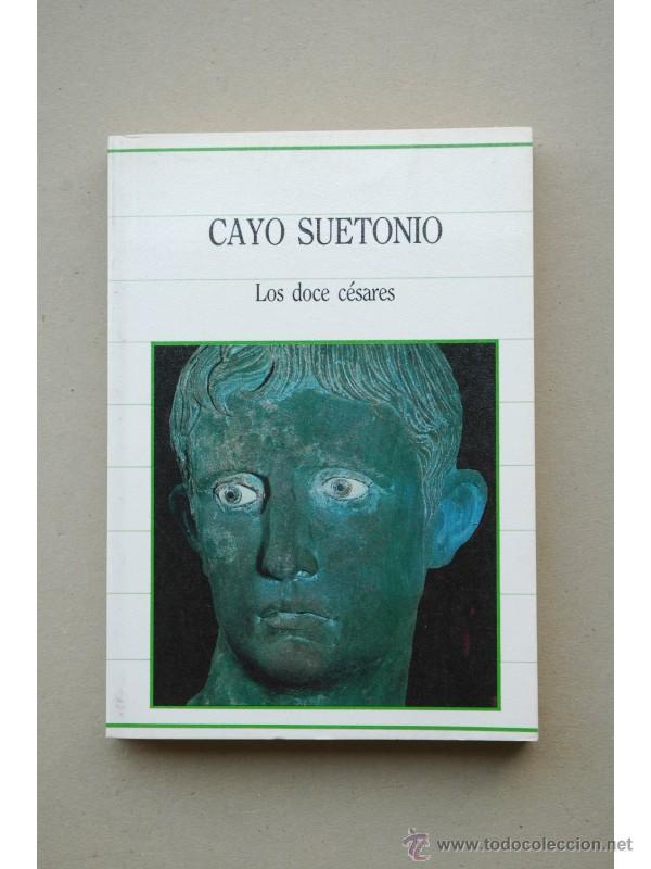 Libros: Los doce C&eacute;sares - SUETONIO TRANQUILO, Cayo - Foto 1