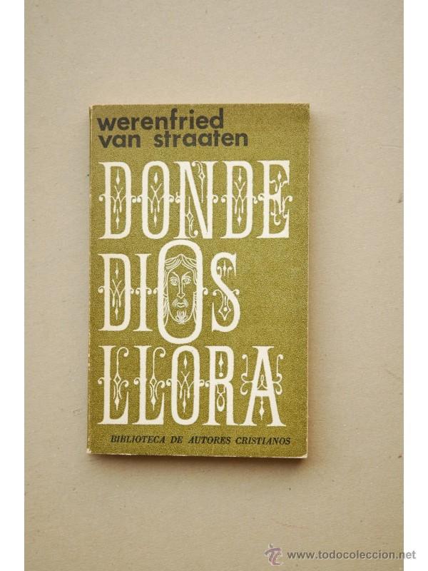 Libros: D&oacute;nde Dios llora - STRAATEN, WERENFRIED van - Foto 1