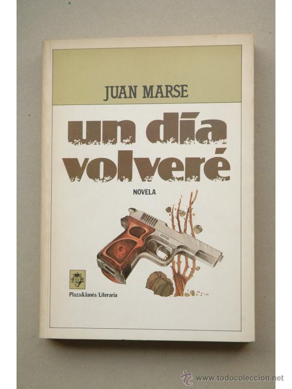 Libros: Un d&iacute;a volver&eacute; - MARS&Eacute;, Juan - Foto 1