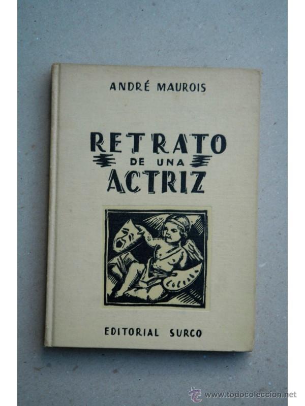 Libros: Retrato de una actriz - MAUROIS, Andr&eacute; - Foto 1