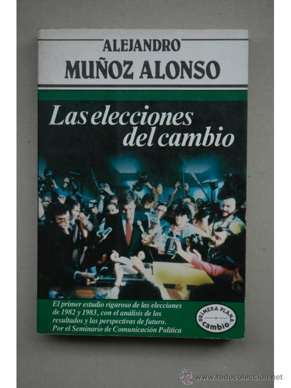 Libros: Las elecciones del cambio - MU&Ntilde;OZ ALONSO, Alejandro - Foto 1