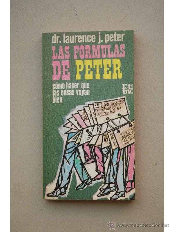 Libros: Las f&oacute;rmulas de Peter : c&oacute;mo hacer que las cosas vayan bien - PETER, Laurence J. - Foto 1