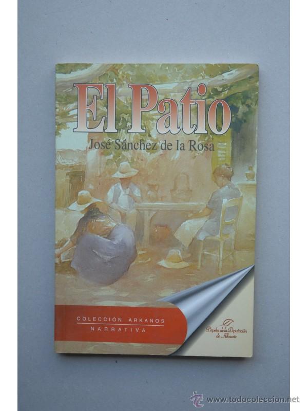 Libros: El patio - S&Aacute;NCHEZ DE LA ROSA, Jos&eacute; - Foto 1