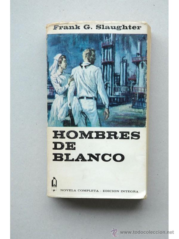 Libros: Hombres de blanco : novela completa - SLAUGHTER, Frank G. - Foto 1