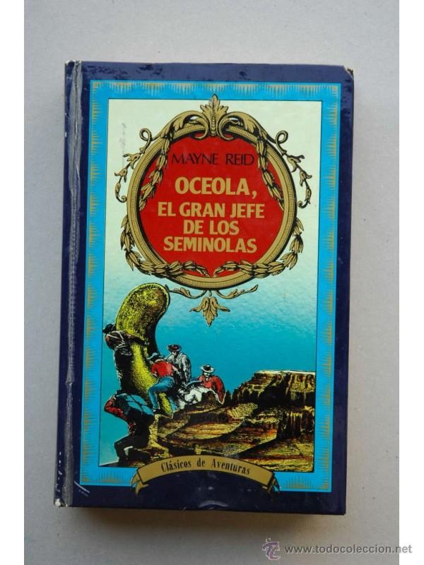 Libros: Oceola, el gran jefe de los Semiolas - REID, Mayne - Foto 1