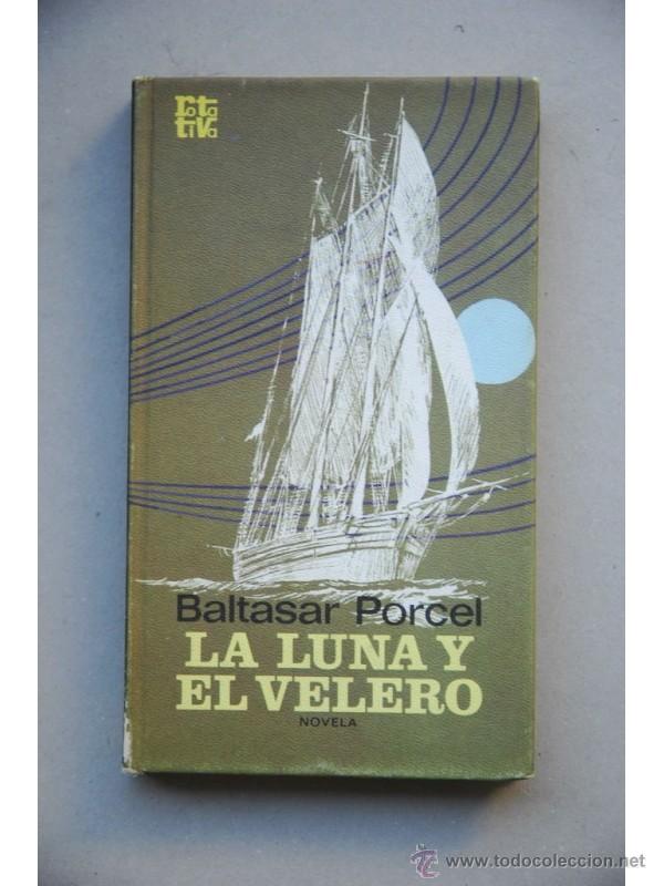 Libros: La luna y el velero : novela - PORCEL, Baltasar - Foto 1