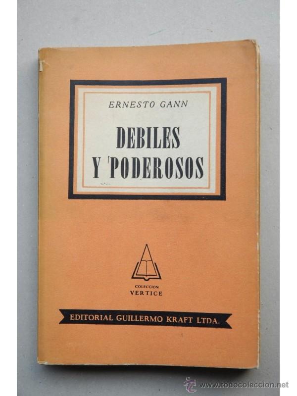 Libros: D&eacute;biles y poderosos - GANN, Ernesto - Foto 1
