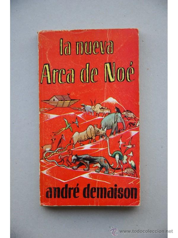 Libros: La nueva Arca de No&eacute; - DEMAISON, Andr&eacute; - Foto 1